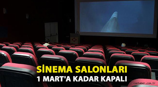 İçişleri Bakanlığı: Sinema salonları 1 Mart'a kadar kapalı