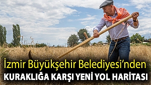 İzmir Büyükşehir Belediyesi’nden kuraklığa karşı yeni yol haritası