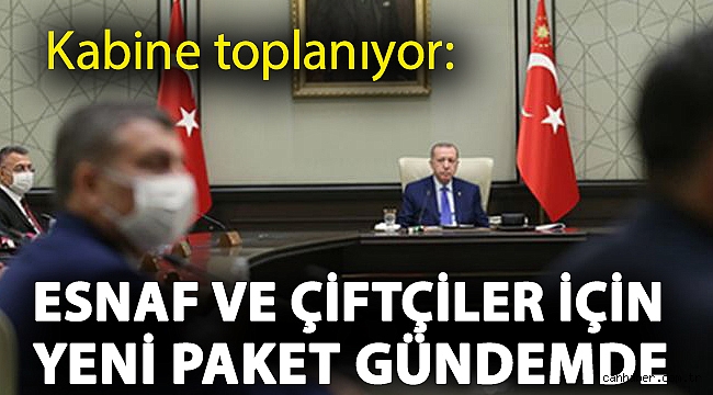 Kabine toplanıyor: Esnaf ve çiftçiler için yeni paket gündemde