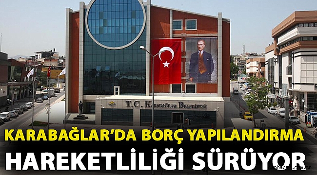 Karabağlar’da borç yapılandırma hareketliliği sürüyor