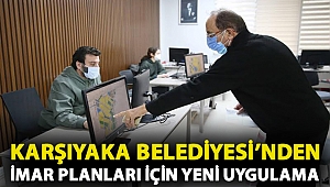Karşıyaka Belediyesi’nden imar planları için yeni uygulama