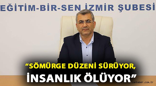 KAYA, “SÖMÜRGE DÜZENİ SÜRÜYOR, İNSANLIK ÖLÜYOR”