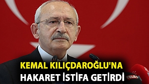 Kemal Kılıçdaroğlu'na hakaret istifa getirdi