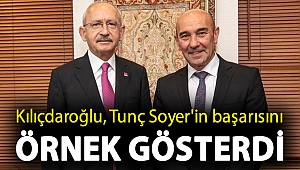 Kılıçdaroğlu, hükümete Tunç Soyer'in başarısını örnek gösterdi