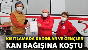 KISITLAMADA KADINLAR VE GENÇLER KAN BAĞIŞINA KOŞTU