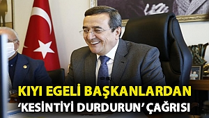 Kıyı Egeli başkanlardan ‘kesintiyi durdurun’ çağrısı