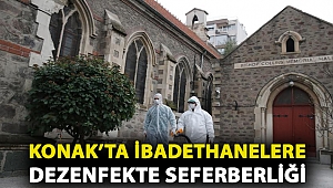 Konak’ta ibadethanelere dezenfekte seferberliği