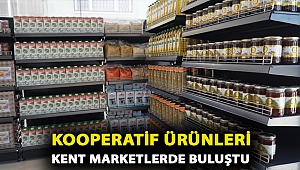 KOOPERATİF ÜRÜNLERİ KENT MARKETLERDE BULUŞTU