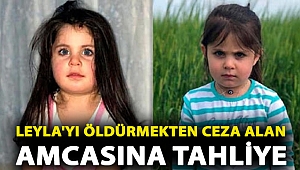 Leyla'yı öldürmekten ceza alan amcasına tahliye