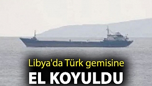 Libya'ya ilaç taşıyan Türk gemisi talimatlara uymadığı iddiasıyla Hafter güçleri tarafından alıkondu