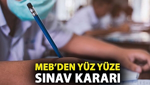 MEB’den yüz yüze sınav kararı
