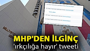 MHP'den ilginç 'ırkçılığa hayır' tweeti