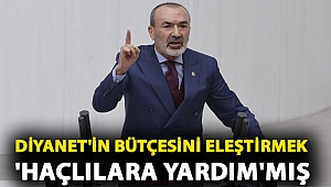 MHP'li Yıldırım'a göre Diyanet'in bütçesini eleştirmek 'Haçlılara yardım'mış