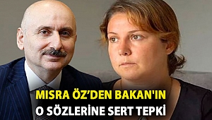 Mısra Öz’den Bakan'ın o sözlerine sert tepki