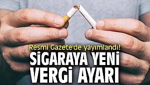 Resmi Gazete'de yayımlandı! Sigaraya yeni vergi ayarı