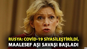 Rusya: Covid-19 siyasileştirildi, maalesef aşı savaşı başladı