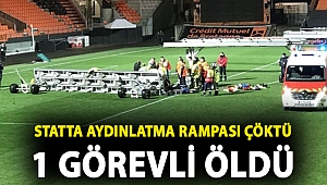 Statta aydınlatma rampası çöktü 1 görevli öldü