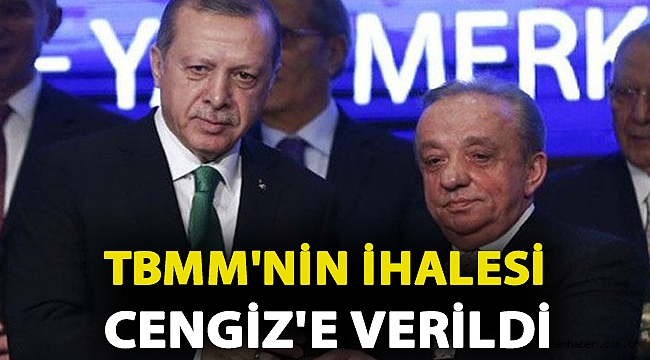 TBMM'nin ihalesi Cengiz'e verildi