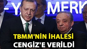 TBMM'nin ihalesi Cengiz'e verildi
