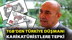 TGB'DEN TÜRKİYE DÜŞMANI KARİKATÜRİSTLERE TEPKİ