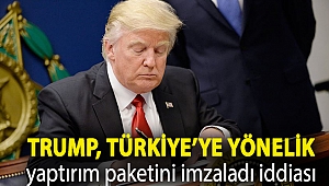 Trump, Türkiye’ye yönelik yaptırım paketini imzaladı iddiası