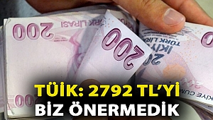 TÜİK’ten asgari ücret açıklaması: Ücreti de artış oranını da TÜİK önermemektedir