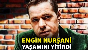 Türk Halk Müziği Sanatçısı Engin Nurşani yaşamını yitirdi