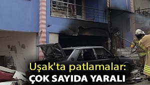 Uşak'ta patlamalar: Çok sayıda yaralı