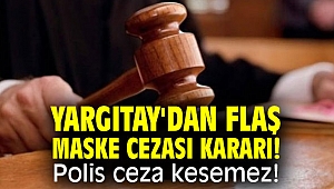 Yargıtay'dan flaş maske cezası kararı! Polis ceza kesemez!
