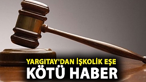 Yargıtay'dan işkolik eşe kötü haber