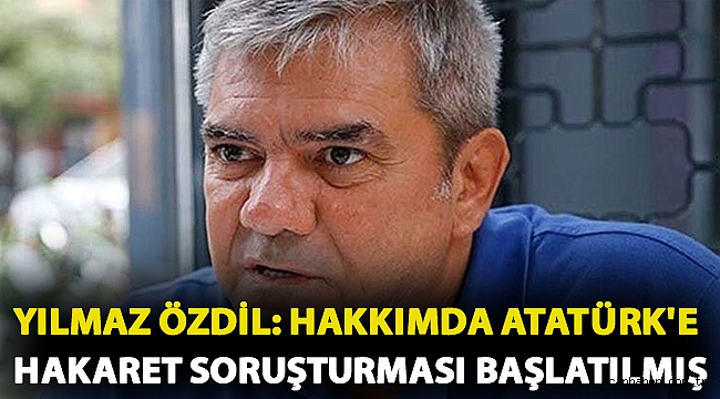 Yılmaz Özdil: Hakkımda Atatürk'e hakaret soruşturması başlatılmış
