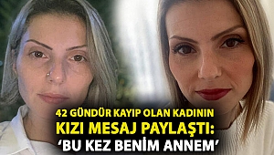 42 gündür kayıp olan kadının cesedi ormanlık alanda bulundu, kızı mesaj paylaştı: ‘Bu kez benim annem’