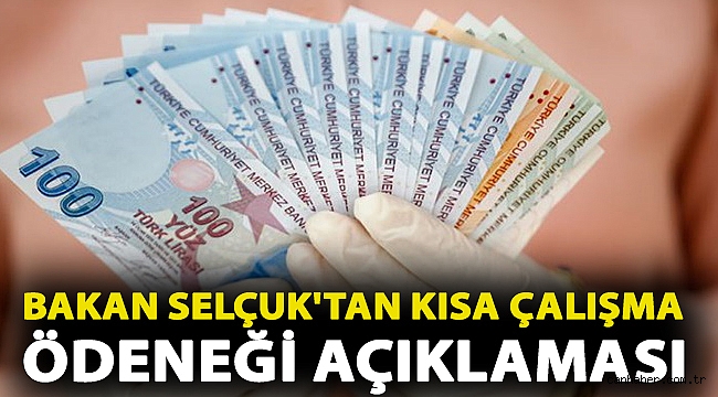 Bakan Selçuk'tan Kısa Çalışma Ödeneği açıklaması