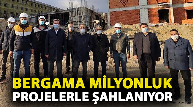 Bergama milyonluk projelerle şahlanıyor