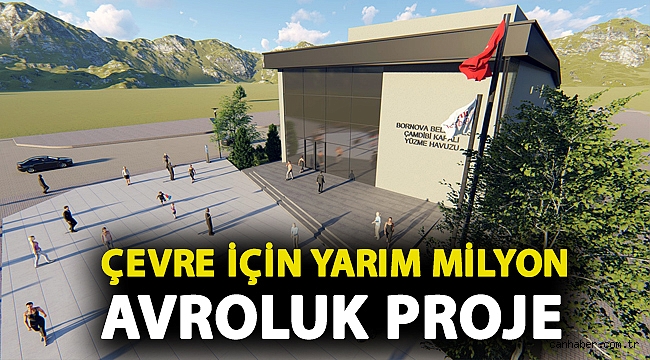 Çevre için yarım milyon Avroluk proje