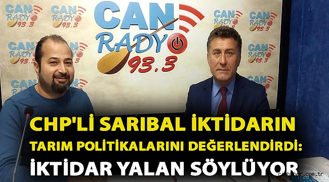 CHP'li Sarıbal iktidarın tarım politikalarını değerlendirdi: İktidar yalan söylüyor