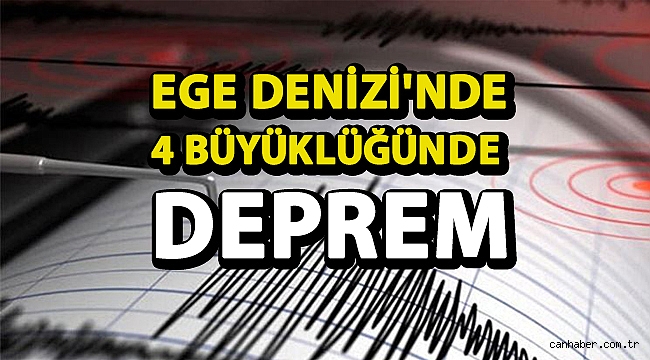 Ege Denizi'nde 4 büyüklüğünde deprem