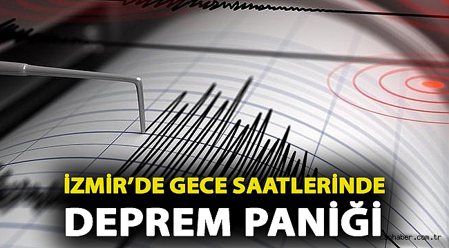 İzmir’de gece saatlerinde deprem paniği