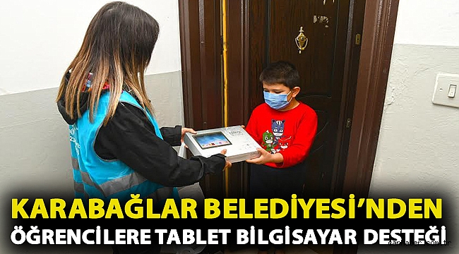 Karabağlar Belediyesi’nden öğrencilere tablet bilgisayar desteği