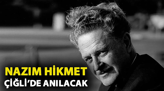 Nazım Hikmet Çiğli’de Anılacak