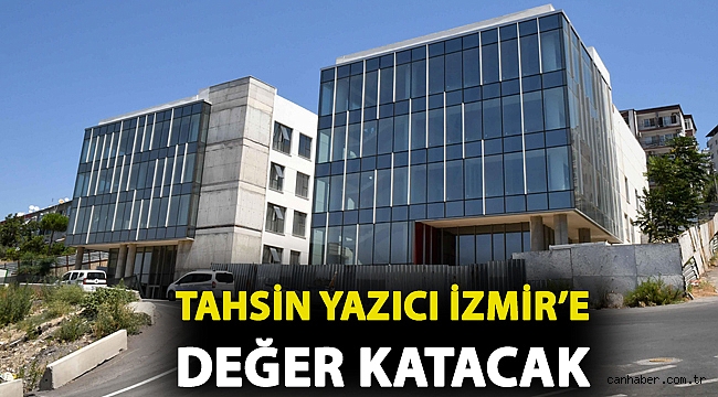 Tahsin Yazıcı İzmir’e değer katacak