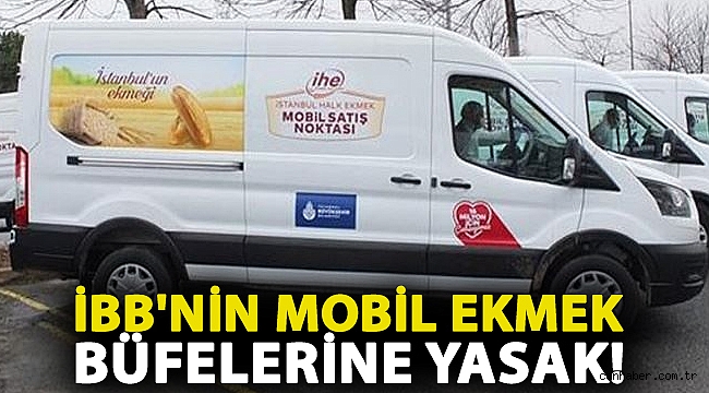 Tarım ve Orman Bakanlığı’ndan İBB'nin mobil ekmek büfelerine yasak!