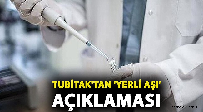TUBİTAK'tan 'yerli aşı' açıklaması