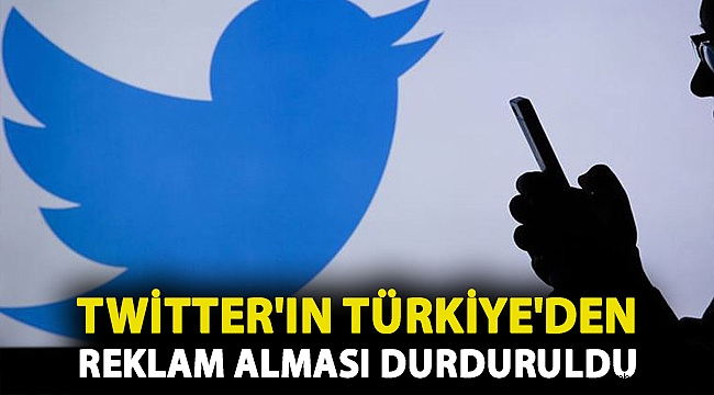 Türkiye'ye temsilcilik atamayan Twitter'ın Türkiye'den reklam alması durduruldu