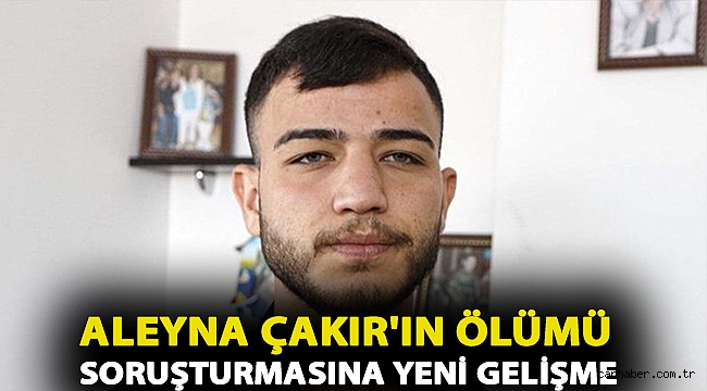 Aleyna Çakır'ın ölümü soruşturmasına yeni gelişme