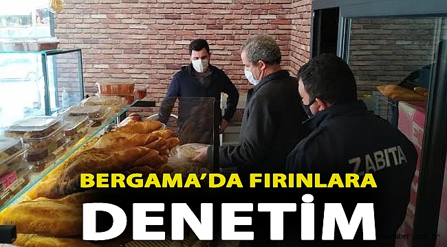 Bergama’da fırınlara denetim