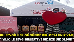 BU SEVGİLİLER GÜNÜNDE BİR MESAJINIZ VAR; “İYİLİK İLE SEVGİ BİRLEŞTİ VE BİZ SİZE ŞIK OLDUK”
