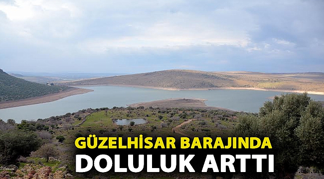 Güzelhisar Barajında Doluluk Arttı