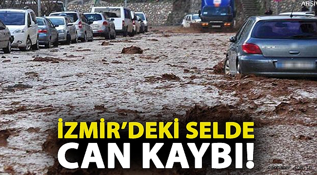 İzmir’deki selde can kaybı! Menderes ilçesinde 1 kişi hayatını kaybetti