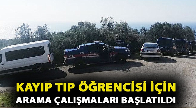 Kayıp TIP öğrencisi için arama çalışmaları başlatıldı